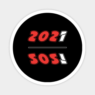 If you thought 2021 was gonna be better (SOS!) Magnet